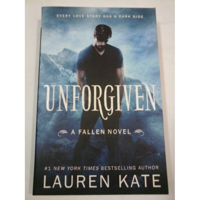 UNFORGIVEN (A FALLEN NOVEL) - LAUREN KATE UNFORGIVEN (A FALLEN NOVEL) - LAUREN KATE